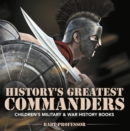 History's Greatest Commanders | Children's Military & War History Books - eBook