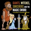 Giants, Witches, Sorcerers and the Magic Sword | Children's Arthurian Folk Tales - eBook