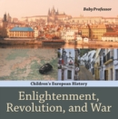 Enlightenment, Revolution, and War | Children's European History - eBook