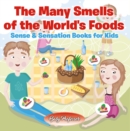 The Many Smells of the World's Foods | Sense & Sensation Books for Kids - eBook