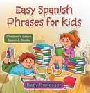 Easy Spanish Phrases for Kids | Children's Learn Spanish Books - eBook