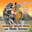 Ancient Greek Gods and Their Powers-Children's Ancient History Books - eBook
