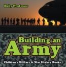 Building an Army | Children's Military & War History Books - eBook