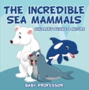 The Incredible Sea Mammals | Children's Science & Nature - eBook