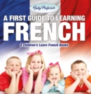 A First Guide to Learning French | A Children's Learn French Books - eBook