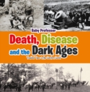 Death, Disease and the Dark Ages: Troubled Times in the Western World - eBook