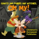 Giants and Fairies and Witches, Oh My! | Children's European Folktales - eBook