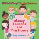 Money Lessons and Practicums -Children's Money & Saving Reference - eBook