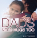 Dad's Need Hugs Too- Children's Family Life Books - eBook