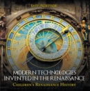 Modern Technologies Invented in the Renaissance | Children's Renaissance History - eBook