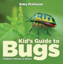 Kid's Guide to Bugs - Children's Science & Nature - eBook