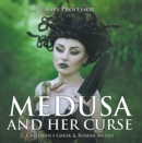 Medusa and Her Curse-Children's Greek & Roman Myths - eBook