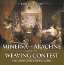 Minerva and Arachne and the Weaving Contest- Children's Greek & Roman Myths - eBook