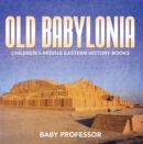 Old Babylonia | Children's Middle Eastern History Books - eBook