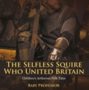 The Selfless Squire Who United Britain | Children's Arthurian Folk Tales - eBook