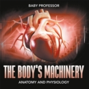 The Body's Machinery | Anatomy and Physiology - eBook