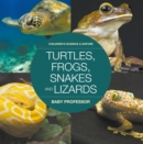 Turtles, Frogs, Snakes and Lizards | Children's Science & Nature - eBook