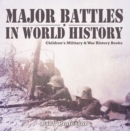 Major Battles in World History | Children's Military & War History Books - eBook