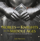 Nobles and Knights of the Middle Ages-Children's Medieval History Books - eBook