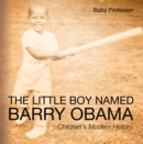 The Little Boy Named Barry Obama | Children's Modern History - eBook