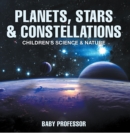 Planets, Stars & Constellations - Children's Science & Nature - eBook