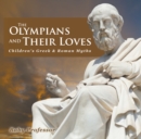 The Olympians and Their Loves- Children's Greek & Roman Myths - eBook