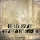 The Renaissance: Science and Art Combined | Children's Renaissance History - eBook