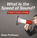 What Is the Speed of Sound? | Children's Physics of Energy - eBook