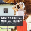 Women's Rights in Medieval History- Children's Medieval History Books - eBook