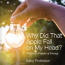 Why Did That Apple Fall on My Head? | Children's Physics of Energy - eBook