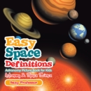 Easy Space Definitions Astronomy Picture Book for Kids | Astronomy & Space Science - eBook
