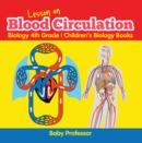Lesson on Blood Circulation - Biology 4th Grade | Children's Biology Books - eBook