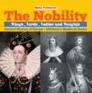 The Nobility - Kings, Lords, Ladies and Nights Ancient History of Europe | Children's Medieval Books - eBook
