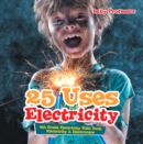 25 Uses of Electricity 4th Grade Electricity Kids Book | Electricity & Electronics - eBook