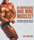 Do Bodybuilders Have More Muscles? Science Book Age 8 | Children's Biology Books - eBook