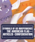 Symbols of US Independence : The American Flag and the Articles of Confederation - History Non Fiction Books for Grade 3 | Children's History Books - eBook