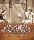 The 25 Most Famous People of Ancient Greece - Ancient Greece History | Children's Ancient History - eBook