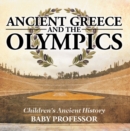 Ancient Greece and The Olympics | Children's Ancient History - eBook