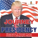 Journey to the Presidency: Biography of Donald Trump | Children's Biography Books - eBook