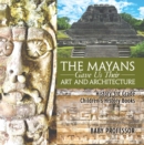 The Mayans Gave Us Their Art and Architecture - History 3rd Grade | Children's History Books - eBook