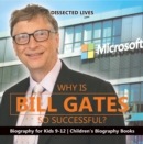 Why Is Bill Gates So Successful? Biography for Kids 9-12 | Children's Biography Books - eBook