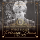 What Makes Princess Diana Special? Biography of Famous People | Children's Biography Books - eBook