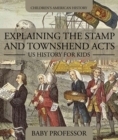 Explaining the Stamp and Townshend Acts - US History for Kids | Children's American History - eBook