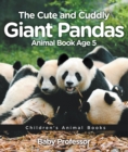 The Cute and Cuddly Giant Pandas - Animal Book Age 5 | Children's Animal Books - eBook