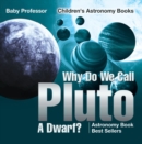 Why Do We Call Pluto A Dwarf? Astronomy Book Best Sellers | Children's Astronomy Books - eBook