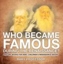 Who Became Famous during the Renaissance? History Books for Kids | Children's Renaissance Books - eBook