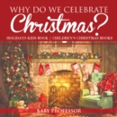 Why Do We Celebrate Christmas? Holidays Kids Book | Children's Christmas Books - eBook
