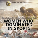 Women Who Dominated in Sports - Sports Book Age 6-8 | Children's Sports & Outdoors Books - eBook