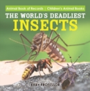 The World's Deadliest Insects - Animal Book of Records | Children's Animal Books - eBook