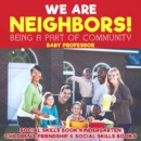 We Are Neighbors! Being a Part of Community - Social Skills Book Kindergarten | Children's Friendship & Social Skills Books - eBook